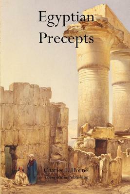 Egyptian Precepts by Charles F. Horne