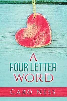 A Four-Letter Word by Caro Ness