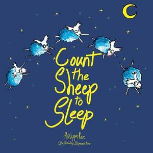 Count the Sheep to Sleep by Philippa Rae