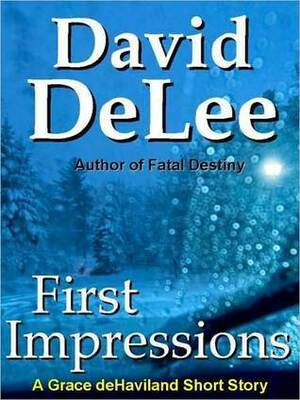 First Impressions by David DeLee