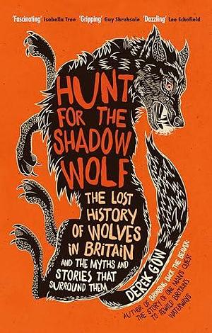 Hunt for the Shadow Wolf by Derek Gow, Derek Gow