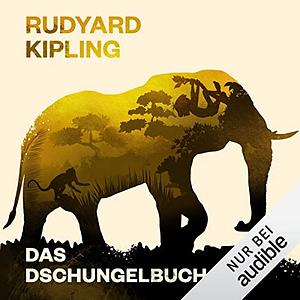 Das Dschungelbuch by Rudyard Kipling