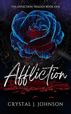 Affliction by Crystal J. Johnson