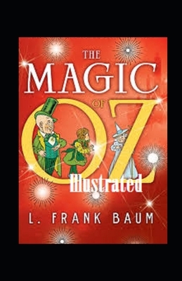 The Magic of Oz Illustrated by L. Frank Baum