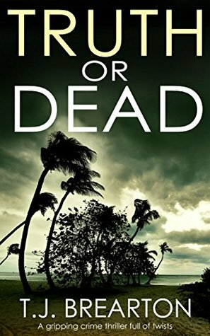 Truth or Dead by T.J. Brearton