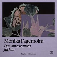 Den amerikanska flickan by Monika Fagerholm