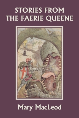 Stories from the Faerie Queene by Mary Macleod