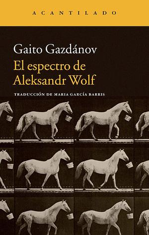 El espectro de Aleksandr Wolf by Gaito Gazdanov