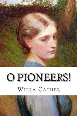 O Pioneers! by Willa Cather