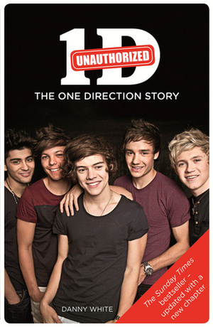 1D: The One Direction Story by Danny White
