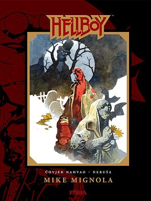 Hellboy 4 - Čovjek nahvao - Neruša by Mike Mignola