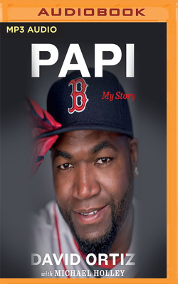 Papi: My Story by David Ortiz