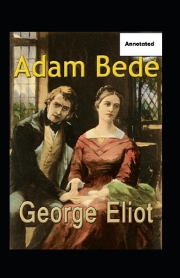 Adam Bede Annotated by George Eliot