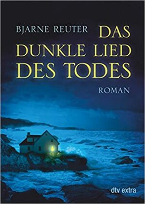 Das dunkle Lied des Todes by Bjarne Reuter