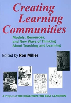 Creating Learning Communities by Ron Miller