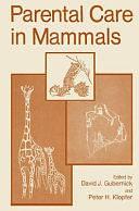 Parental Care in Mammals by Peter H. Klopfer, David J. Gubernick