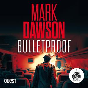 Bulletproof by Mark Dawson