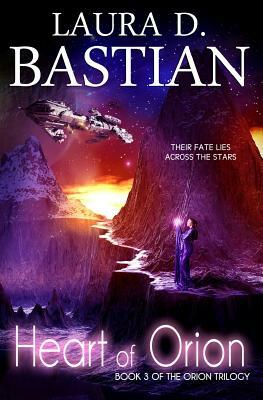 Heart of Orion by Laura D. Bastian