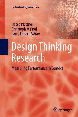 Design Thinking Research: Measuring Performance in Context by 