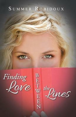 Finding Love Between the Lines by Summer Robidoux