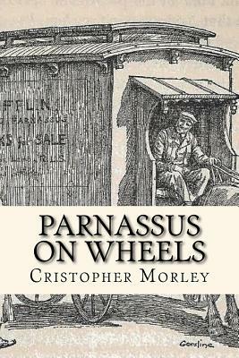 Parnassus on wheels by Christopher Morley