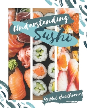 Understanding Sushi by Melanie Hawthorne