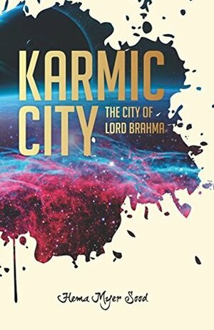 Karmic City - The City of Lord Brahma by Hema Myer Sood