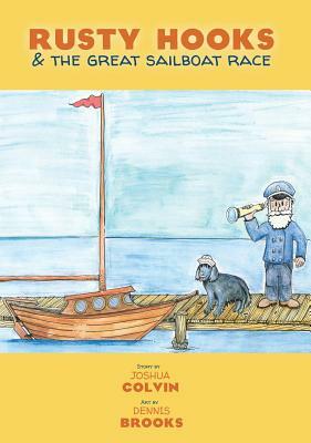 Rusty Hooks & The Great Sailboat Race by Joshua C. Colvin