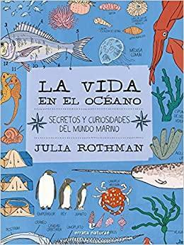 La vida en el océano: Secretos y curiosidades del mundo marino by Julia Rothman