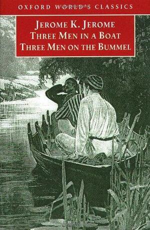 Three Men in a Boat and Three Men on the Bummel by Jerome K. Jerome