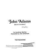 John Adams, Brave Patriot by Laurence Santrey