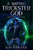 A Witting Trickster God by Kai Strand