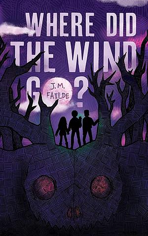 Where Did the Wind Go? by J.M. Failde