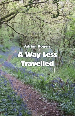 A Way Less Travelled by Adrian Rogers