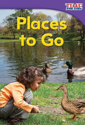 Places to Go (Library Bound) by Dona Herweck Rice