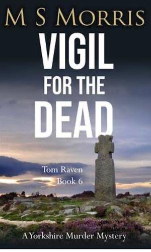 Vigil for the Dead by M.S. Morris