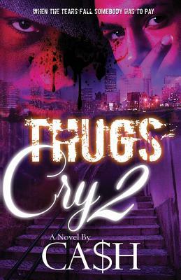Thugs Cry 2 by Ca$h