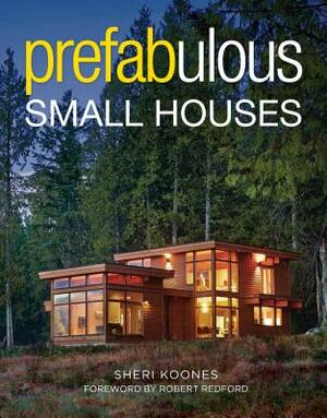 Prefabulous Small Houses by Sheri Koones