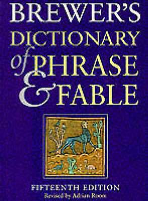 Brewer's Dictionary of Phrase and Fable by Ebenezer Cobham Brewer, Adrian Room