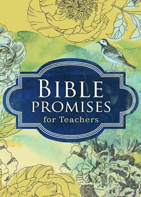 Bible Promises for Teachers by Karen Moore