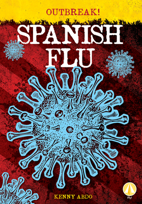 Spanish Flu by Kenny Abdo