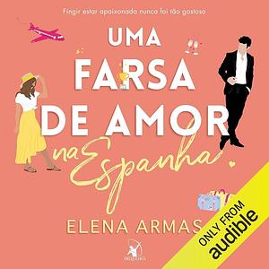 Uma farsa de amor na Espanha by Elena Armas