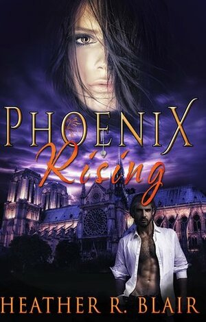 Phoenix Rising by Heather R. Blair