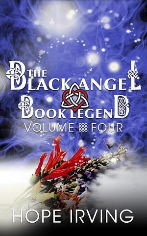 The Black Angel Book Legend, Volume 4 by Hope Irving, Hope Irving