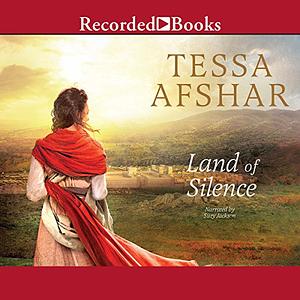 Land of Silence by Tessa Afshar