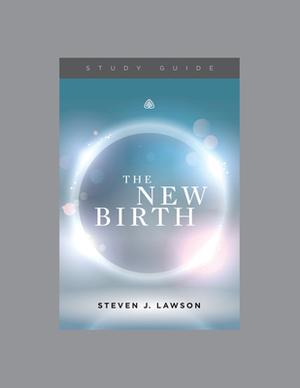 The New Birth by Ligonier Ministries