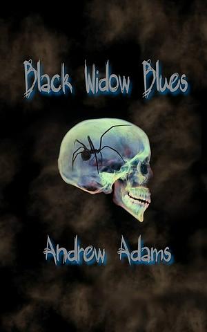 Black Widow Blues by Andrew Adams