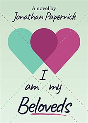 I Am My Beloveds by Jonathan Papernick