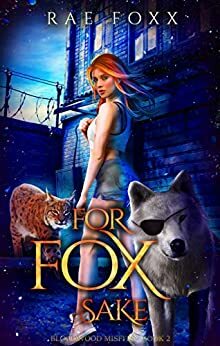 For Fox Sake by Rae Foxx