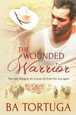 The Wounded Warrior by B.A. Tortuga
